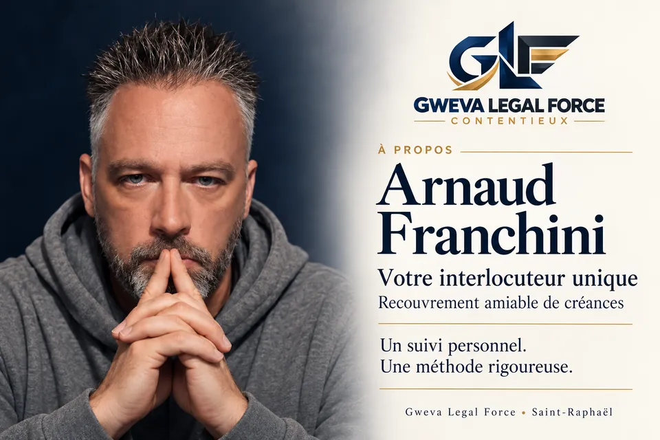 Arnaud Franchini, votre interlocuteur unique en recouvrement amiable de créances. Un suivi personnel, une méthode rigoureuse. Gweva Legal Force, Saint-Raphaël.